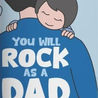 You Will Rock As A Dad